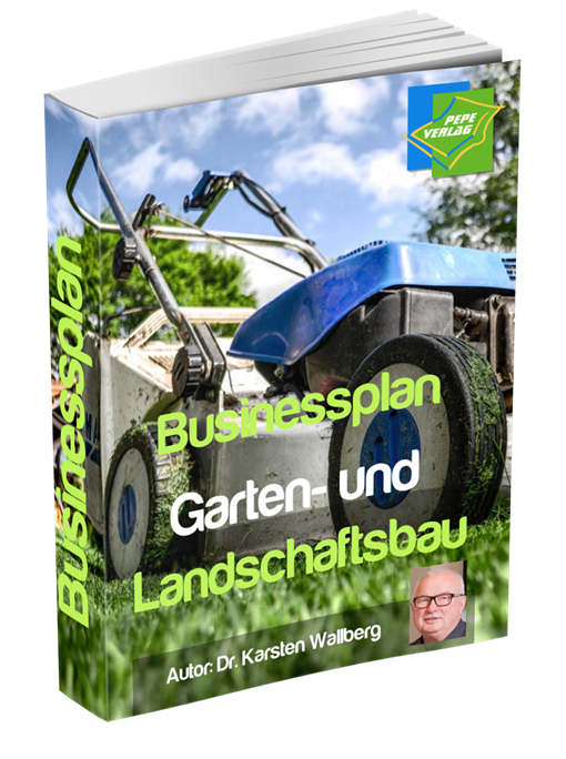 Businessplan Garten- und Landschaftsbau Existenzgründung Garten- und Landschaftsbau